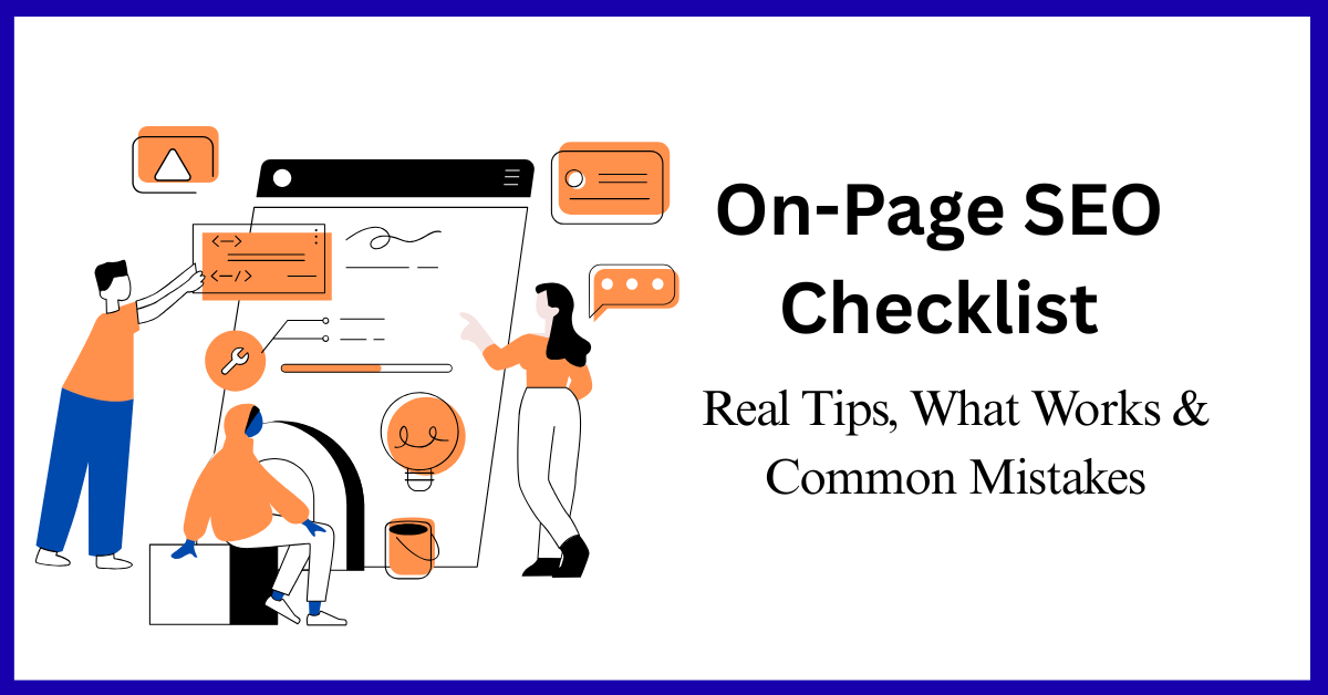 On Page SEO Checklist: Real Tips, What Works & Mistakes
